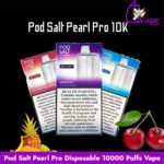 Pod Salt Pearl Pro Disposable 10000 Puffs Vape Available in Uae